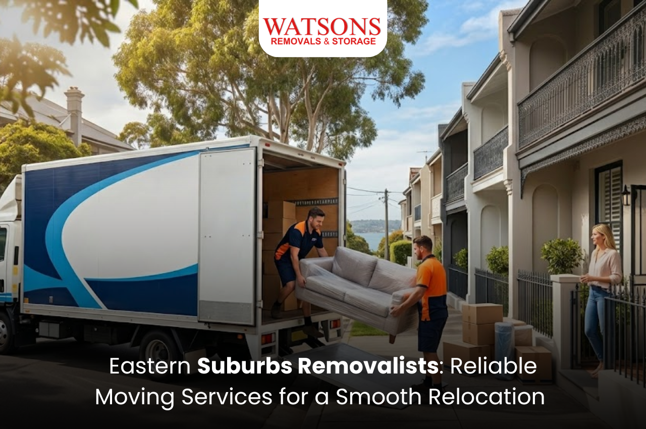 Eastern Suburbs Removalists Melbourne | Reliable & Affordable Movers